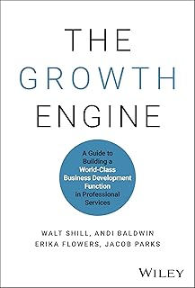 The Growth Engine: A Guide to Building a World-Class Business Development Function in Professional Services