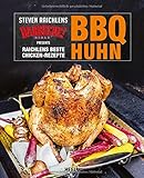 BBQ Huhn: Raichlens beste Chicken-Rezepte