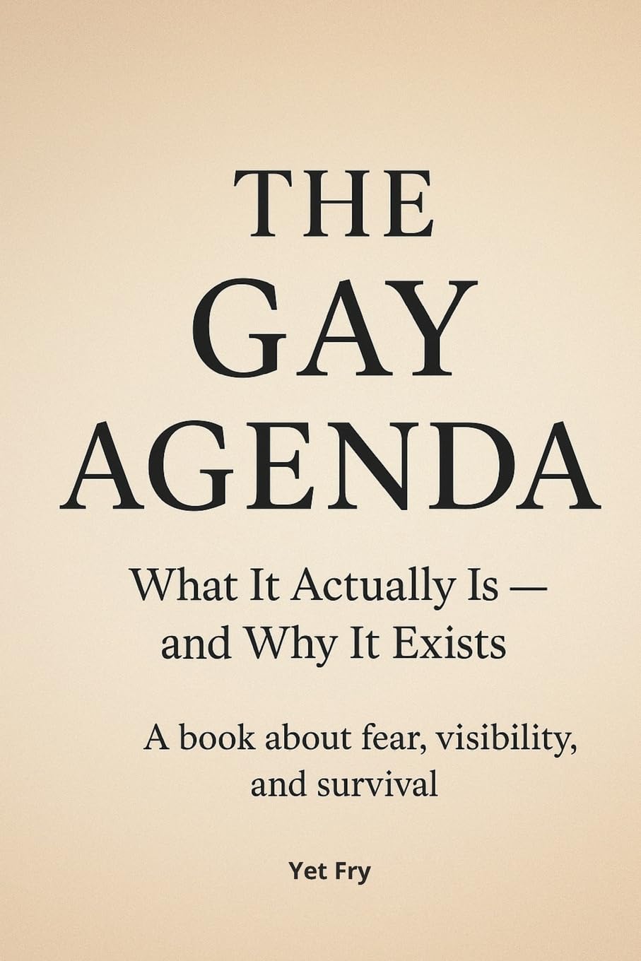 The Gay Agenda: What It Actually Is — and Why It Exists