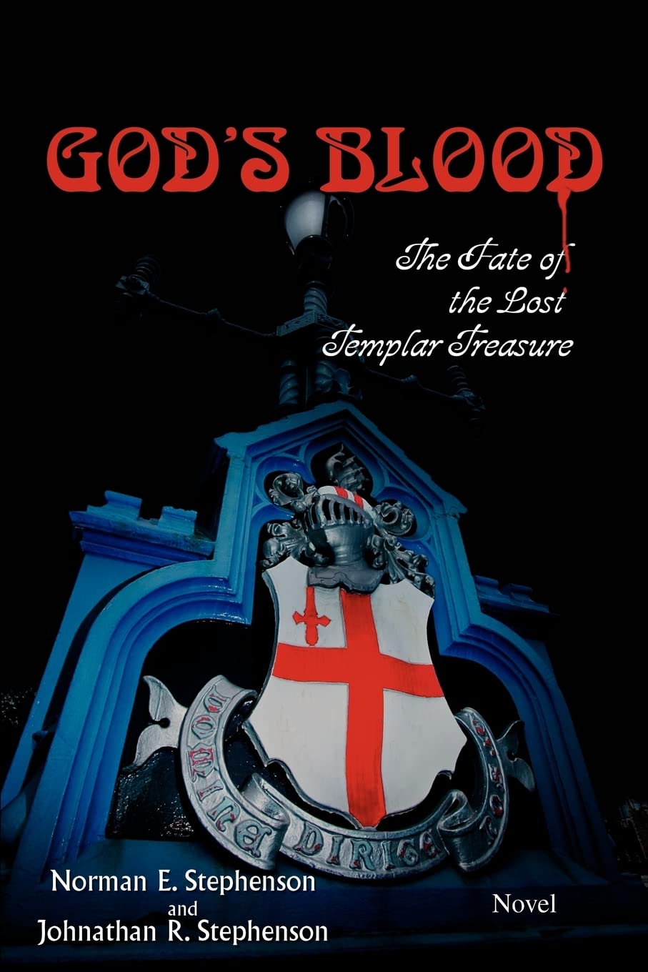 God's Blood: The Fate of the Lost Templar Treasure
