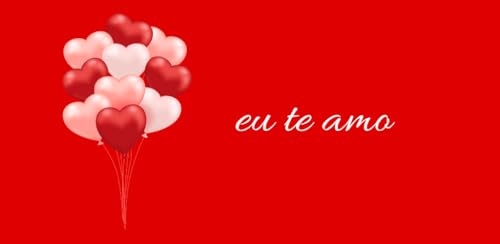 Caldo Verde 50+ Eu Te Amo Em Português HD Wallpapers 2020 Deixe Seu Amante Te Amar Mais