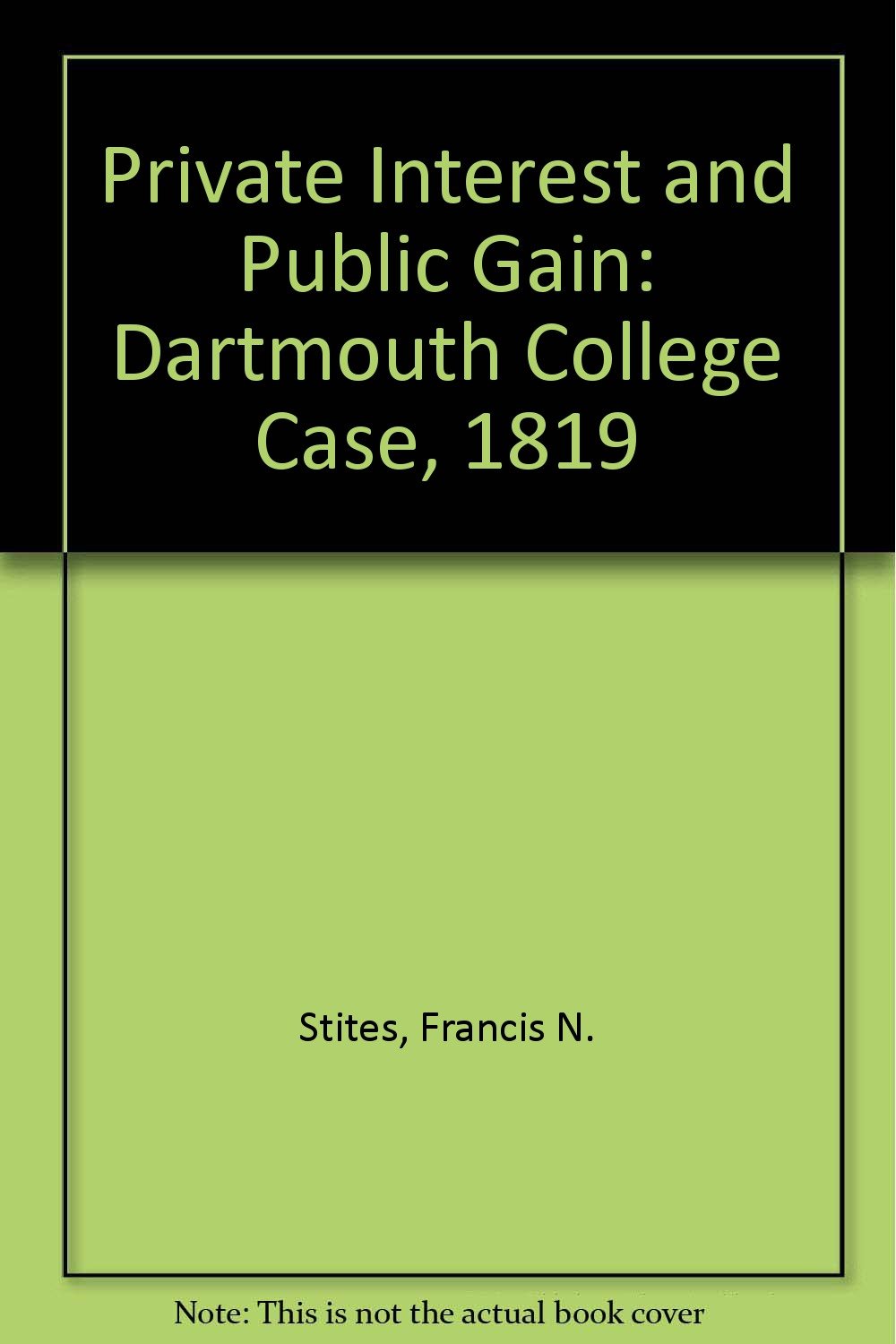 Buy Private Interest and Public Gain Dartmouth College Case, 1819 Book