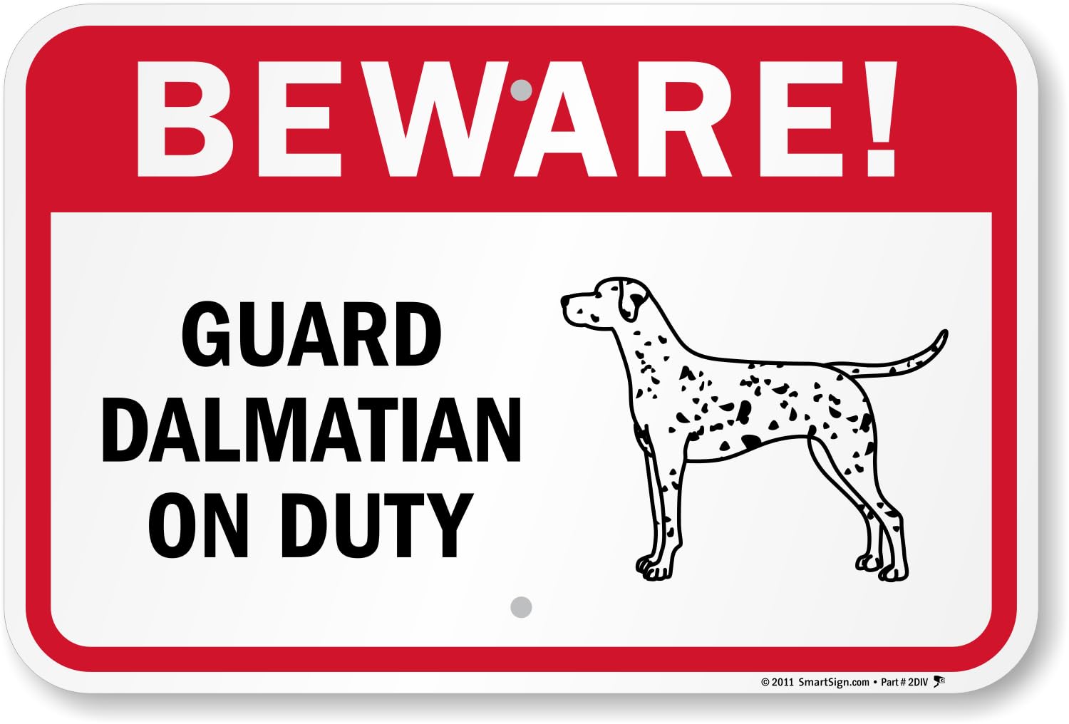 SmartSign 12 x 18 inch “Beware - Guard Dalmatian On Duty” Metal Sign with Dog Breed Symbol, 63 mil Laminated Rustproof Aluminum, Red, Black and White