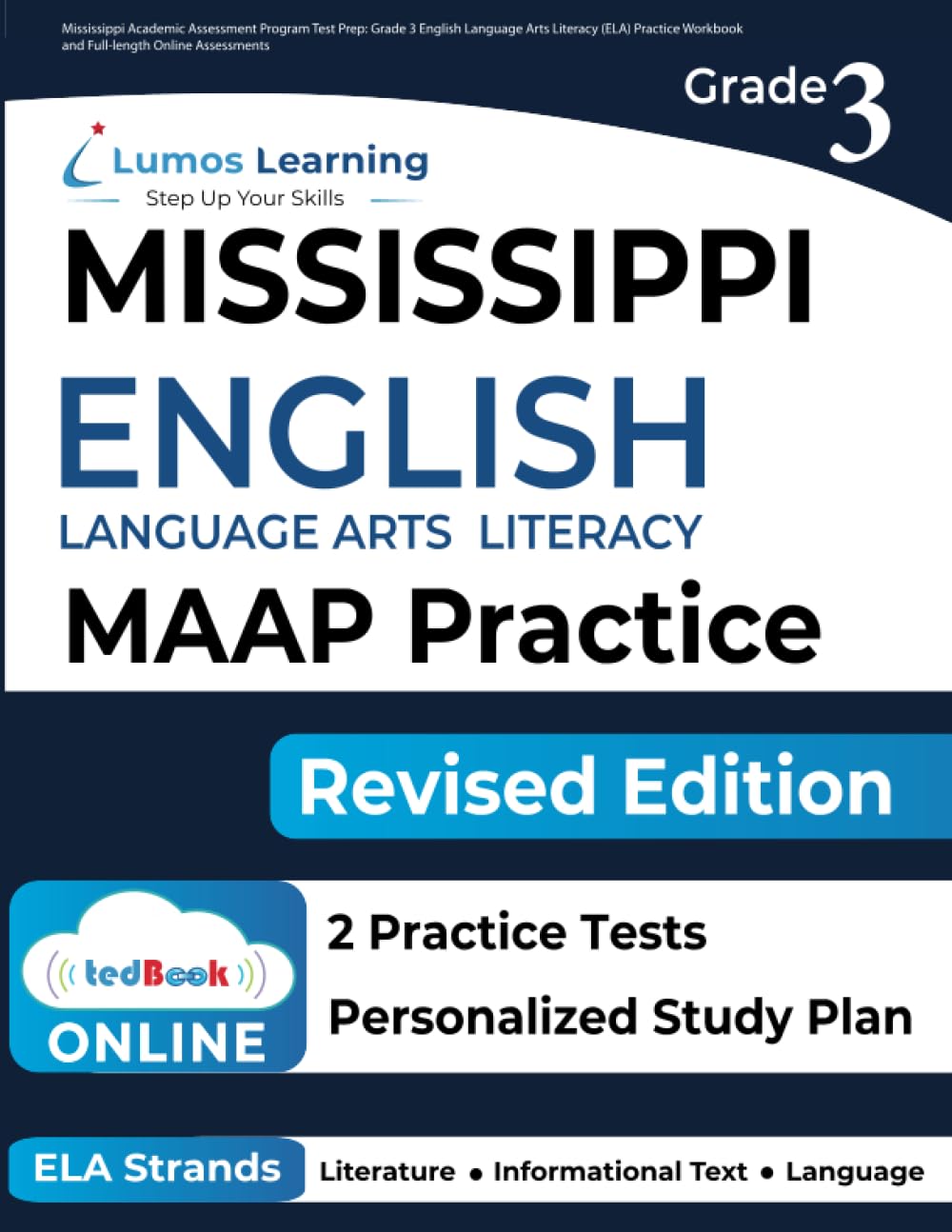 Mississippi Academic Assessment Program Test Prep: Grade 3 English Language Arts Literacy (ELA) Practice Workbook and Full-length Online Assessments: MAAP Study Guide (MAAP by Lumos Learning)