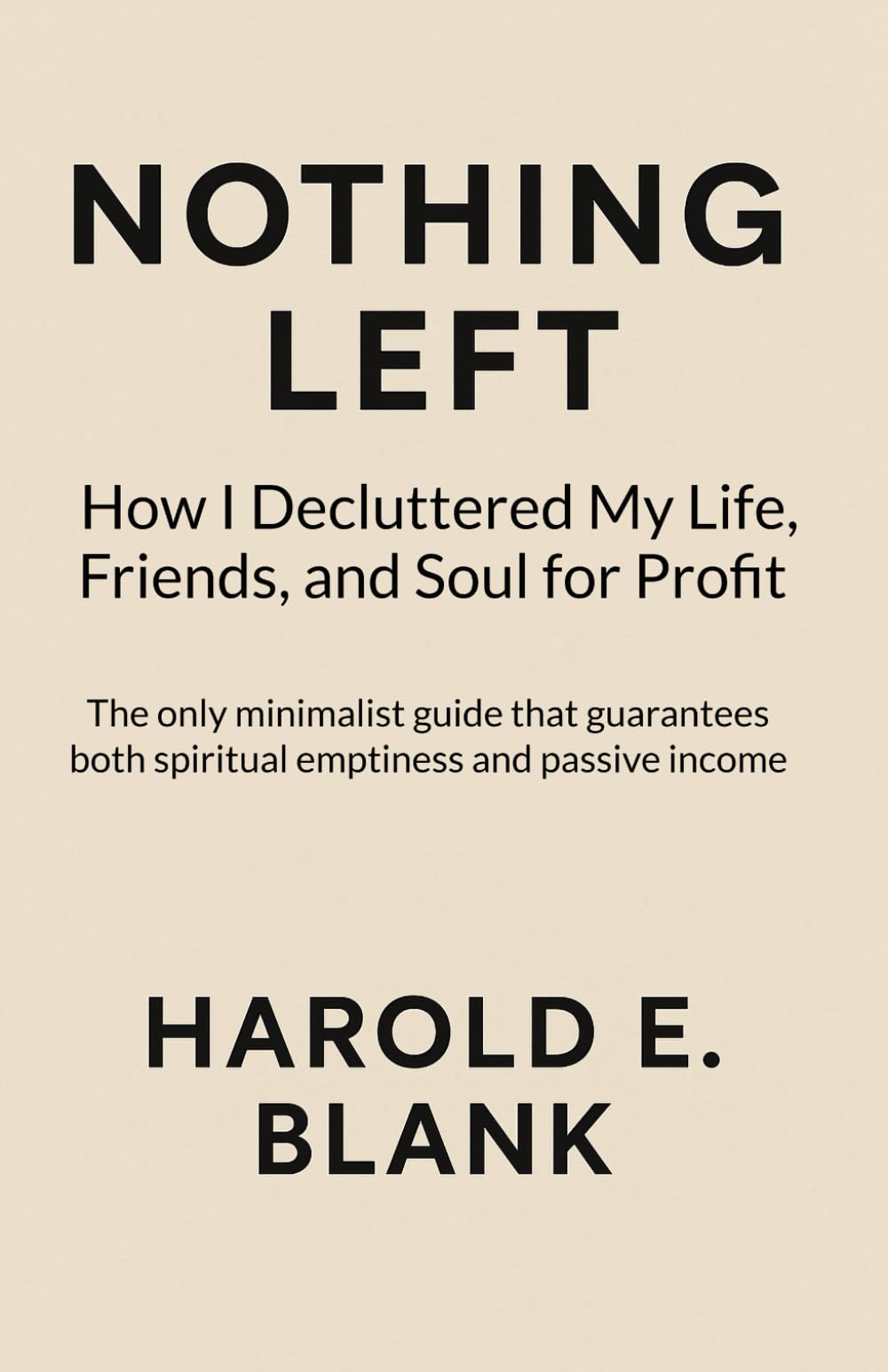 Nothing Left: How I Decluttered My Life, Friends, and Soul for Profit