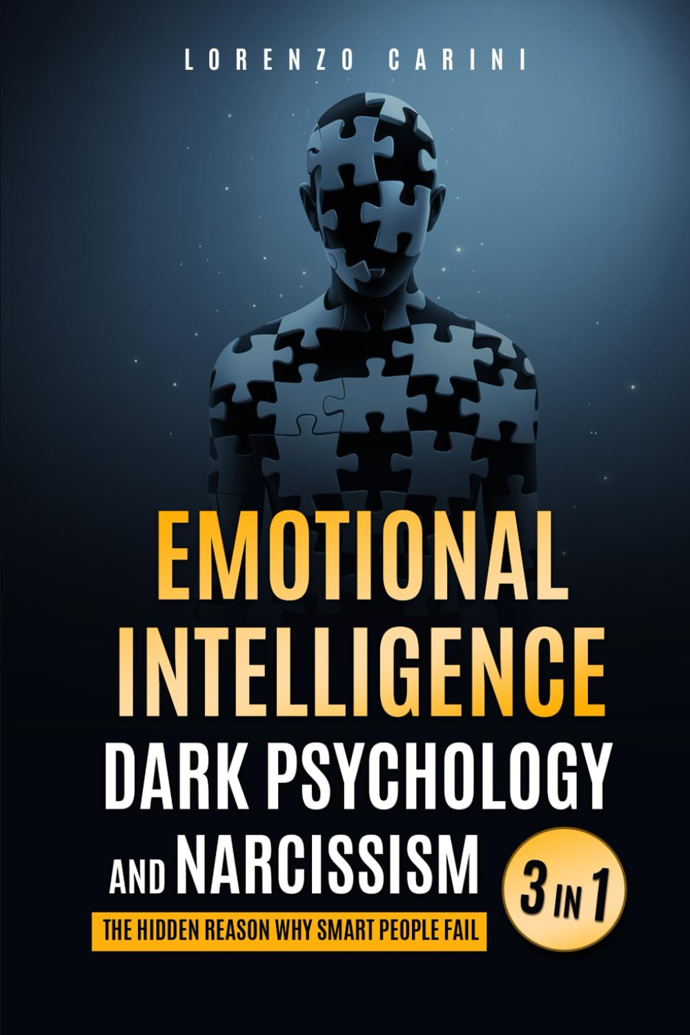 Emotional Intelligence, Dark Psychology and Narcissism: The Hidden Reason Why Smart People Fail