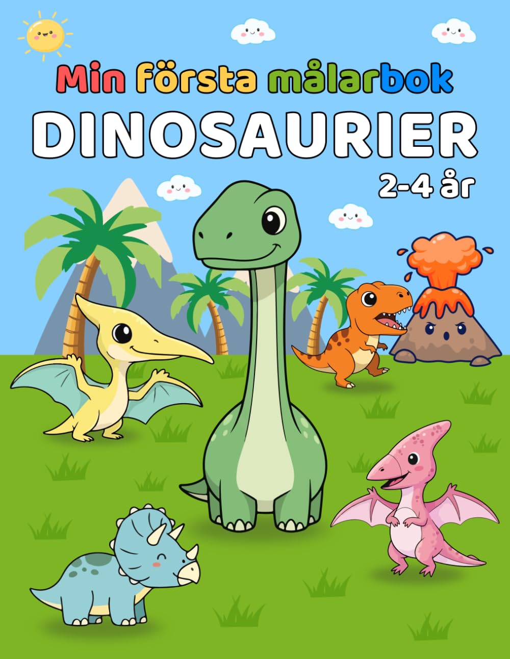 Min första målarbok: Dinosaurier för barn 2–4 år: Stora och enkla bilder för små barn, över 50 motiv av söta dinosaurier, perfekt för 2 år, 3 år och 4 år