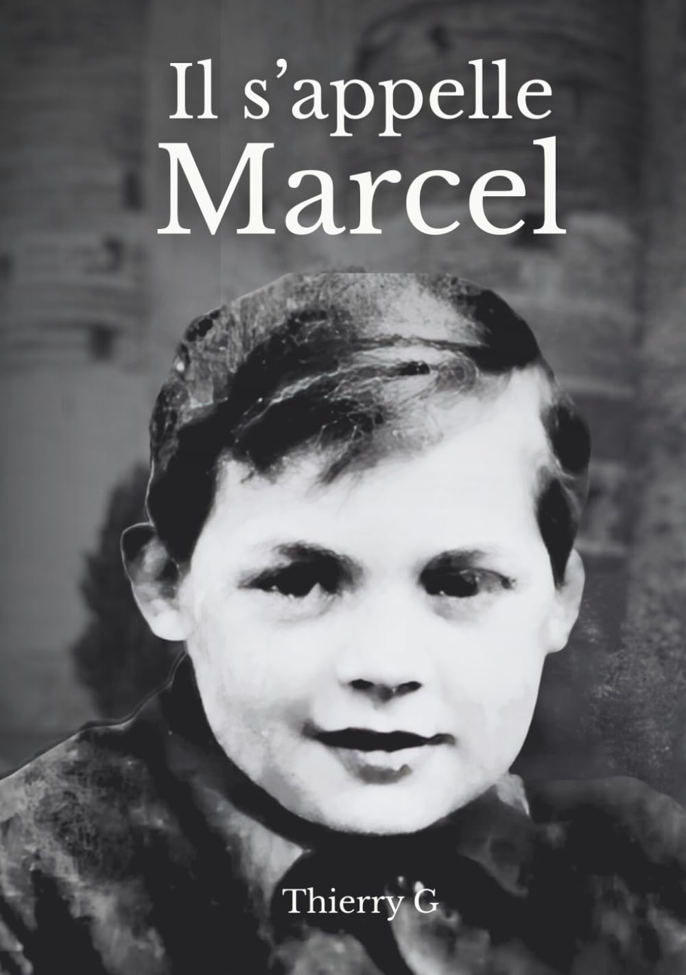 Il s'appelle: Marcel: récit de vie