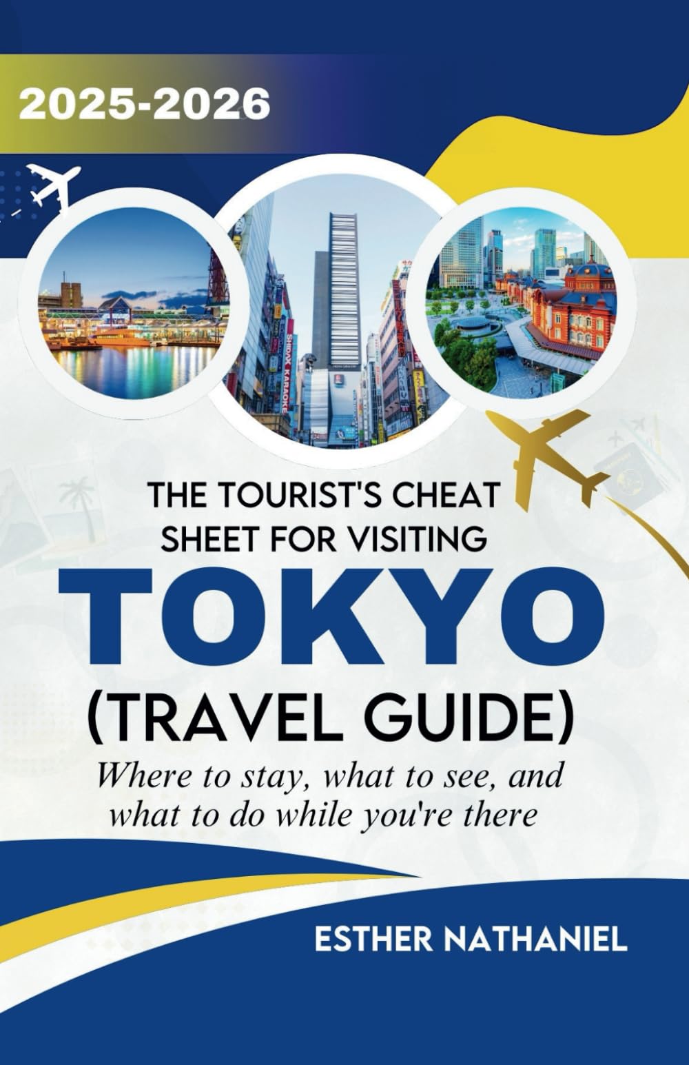 The Tourist's Cheat Sheet for Visiting Tokyo (Travel Guide): Where to stay, what to see, and what to do while you're there