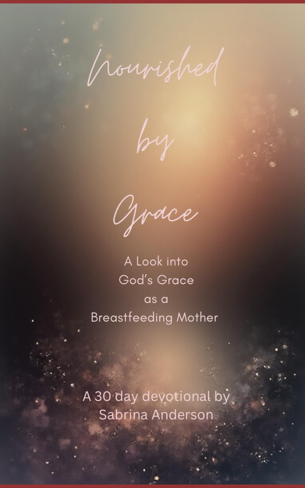 Nourished by Grace: a look into God’s Grace as a breastfeeding mother