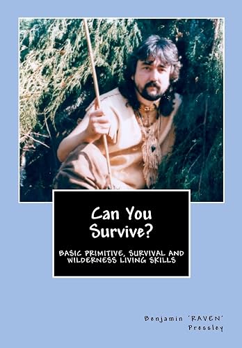 Can You Survive?: Basic Primitive, Survival and Wilderness Living Skills