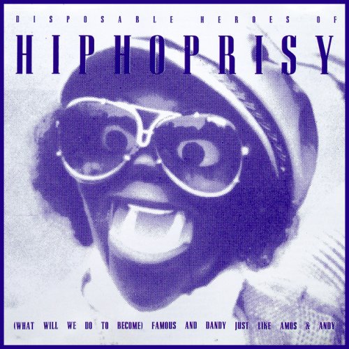 The Disposable Heroes of Hiphoprisy (What Will We Do to