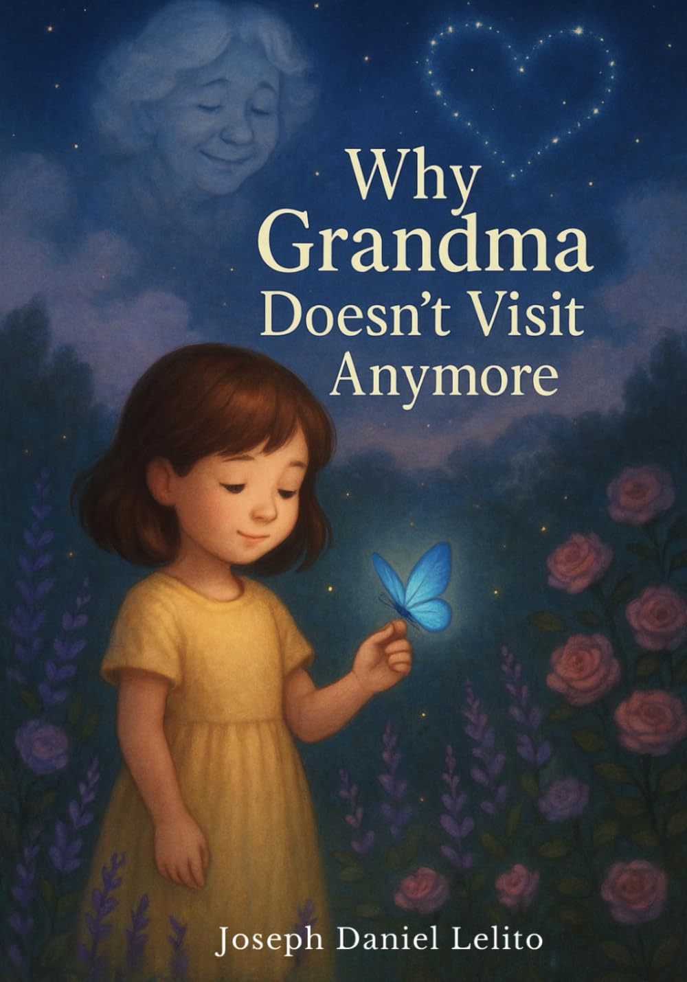 Why Grandma doesn't visit anymore: A Gentle Children’s Book About Grief, Love, and Remembering