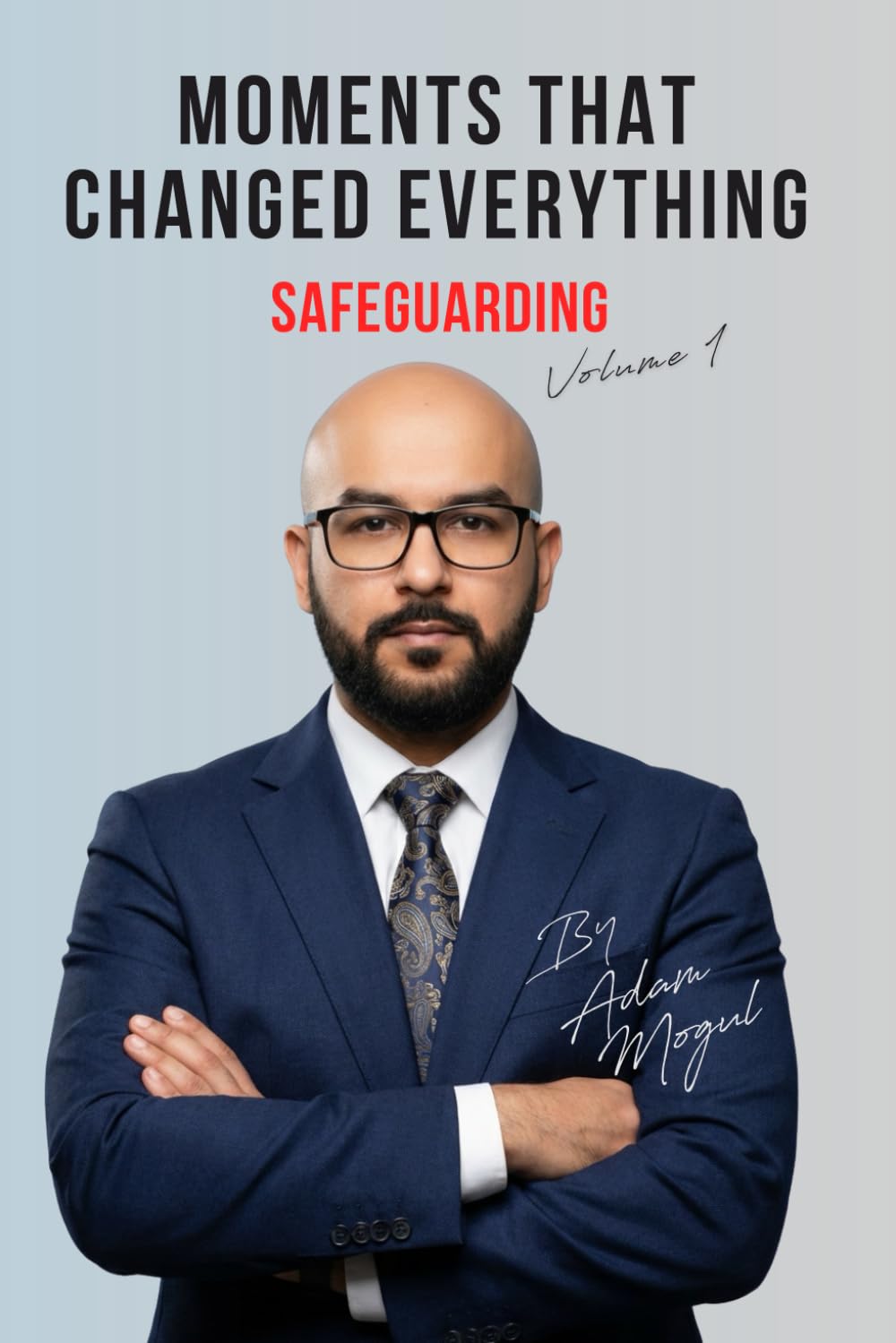 Moments That Changed Everything: Safeguarding - Volume 1