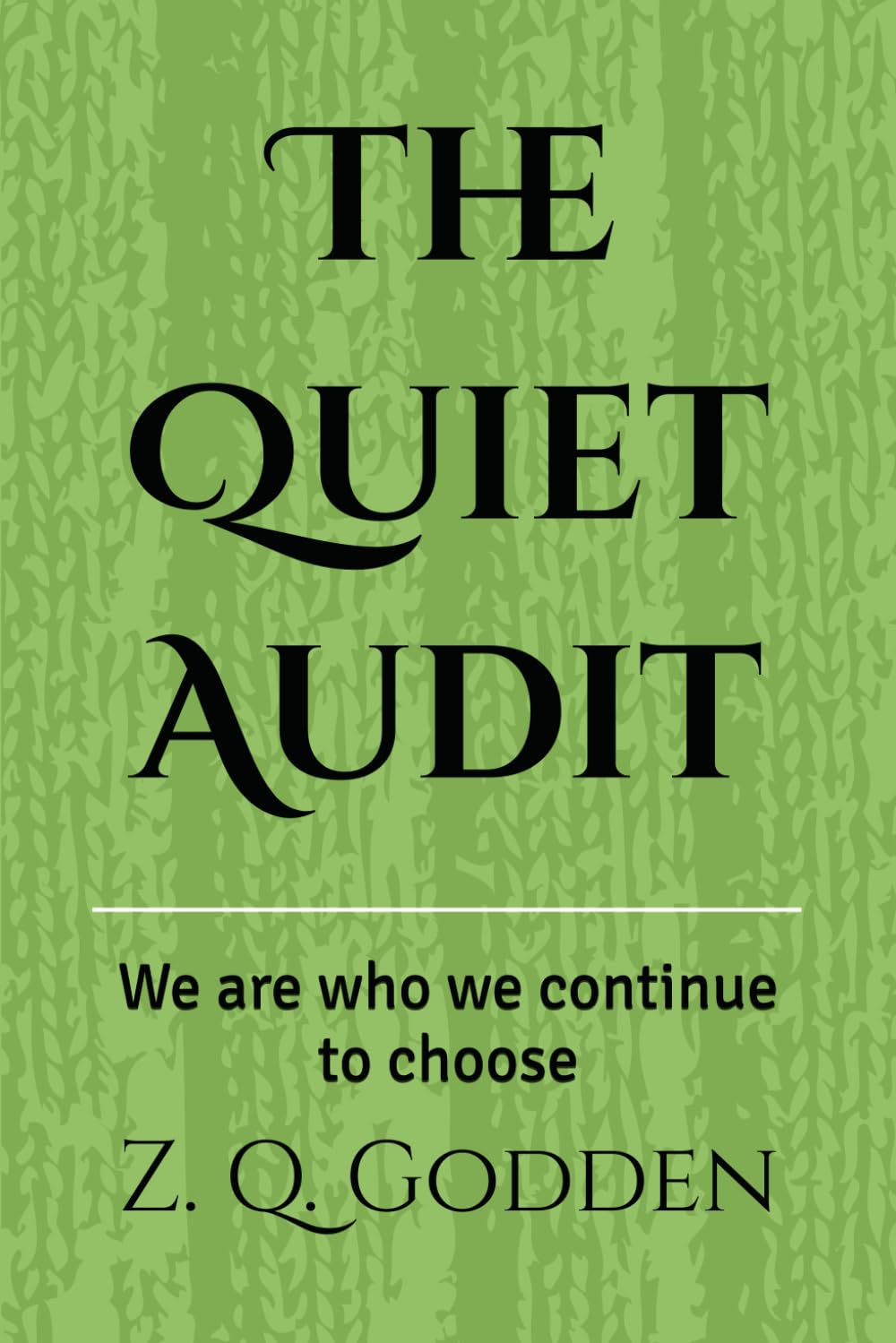 The Quiet Audit: We are who we continue to choose