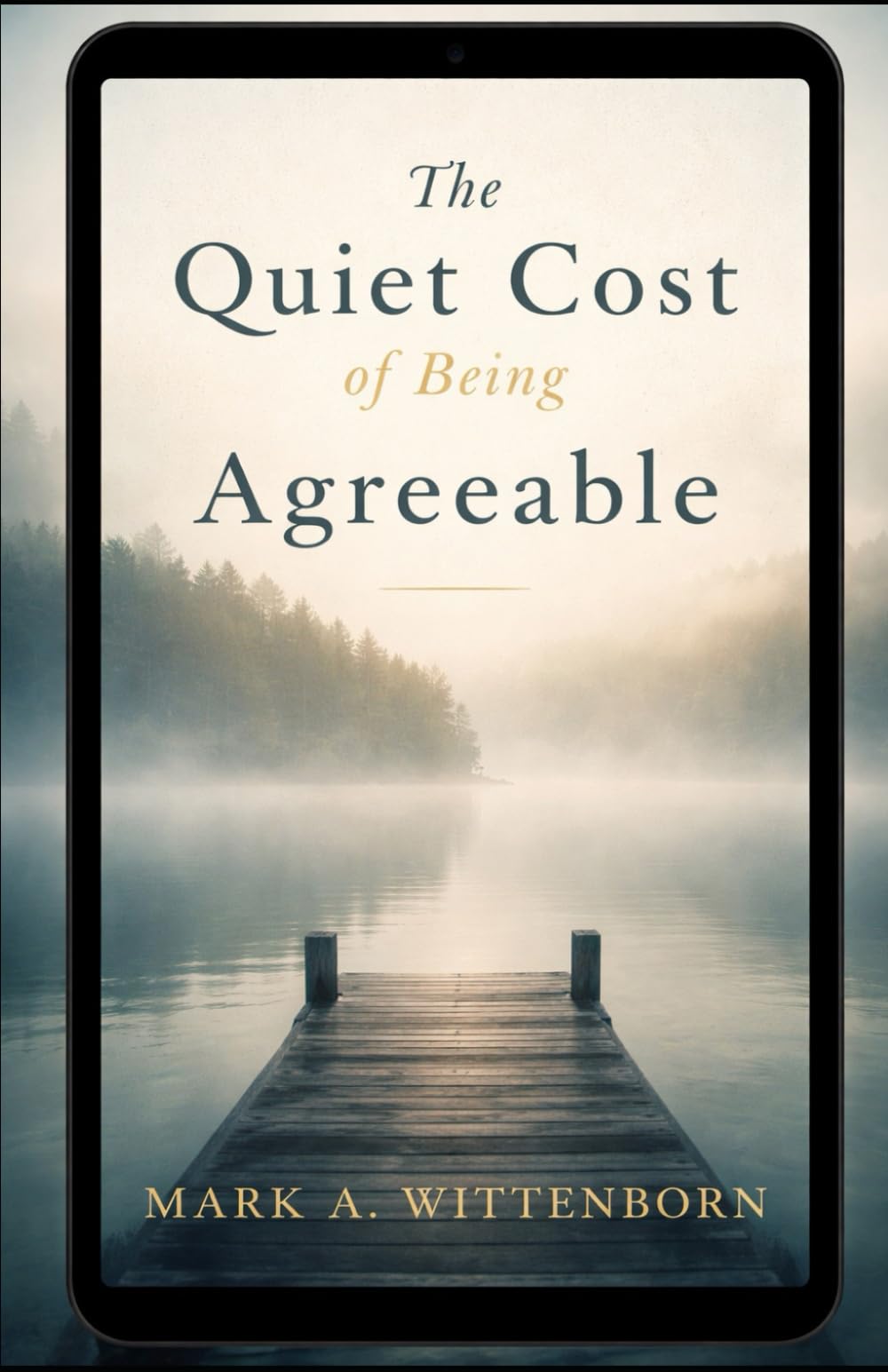 The Quiet Cost of Being Agreeable: Why Silence Shapes the Life We Live (The Quiet Formation Series)