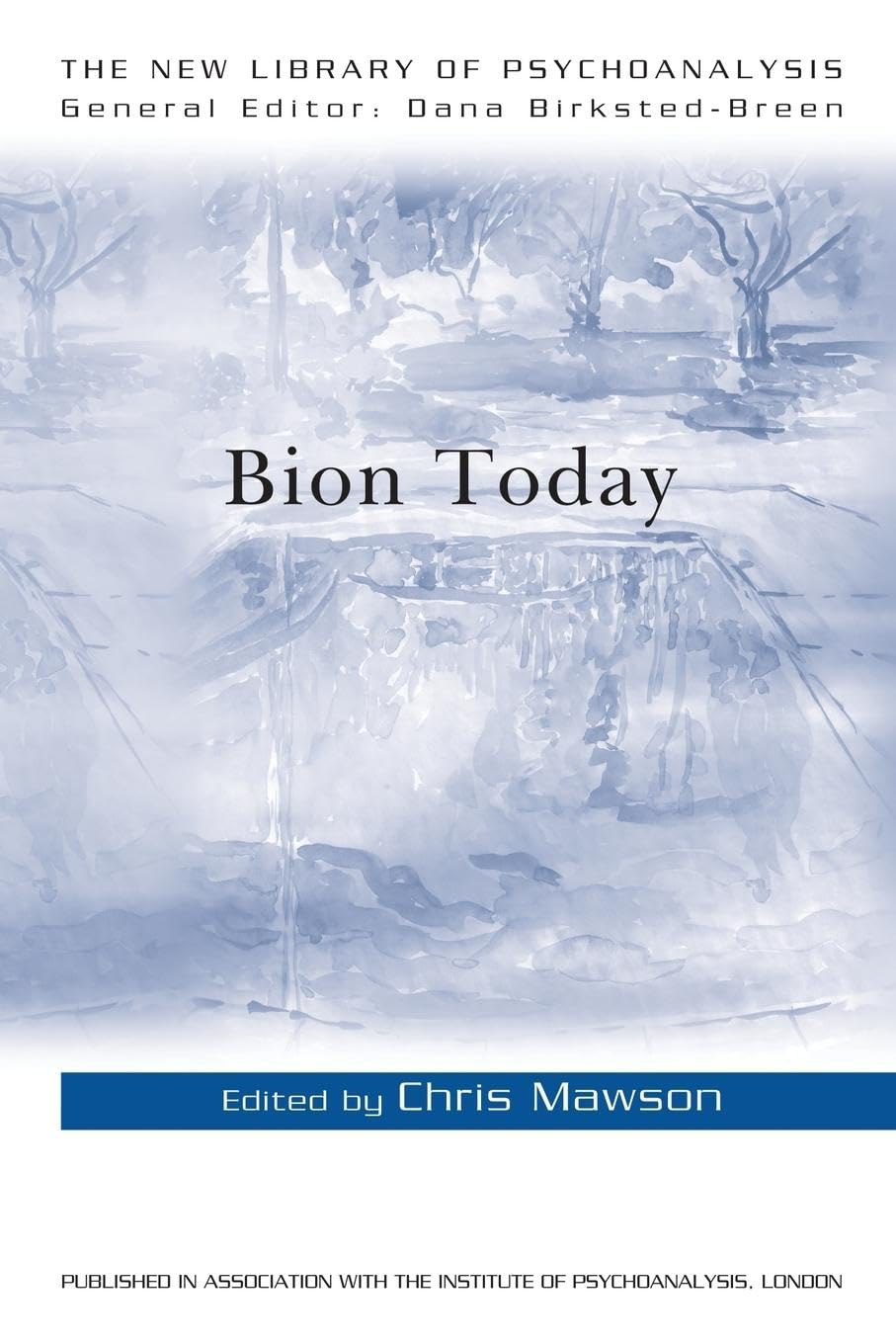 Bion Today (The New Library of Psychoanalysis)
