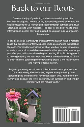 Back To Our Roots: Gardening: Building And Growing A Permaculture Homestead Garden Utilizing: Lunar Planting, No Till Gardening, Seed Preservation, ... Lunar Calendar, And Electroculture Technique #TOP1