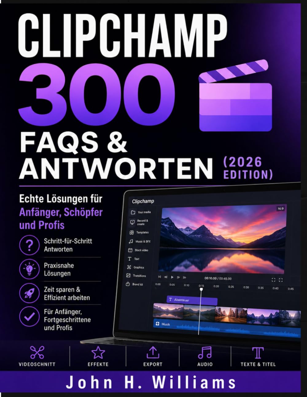 CLIPCHAMP 300 FAQS & ANTWORTEN (2026 EDITION): Echte Lösungen für Anfänger, Schöpfer und Profis