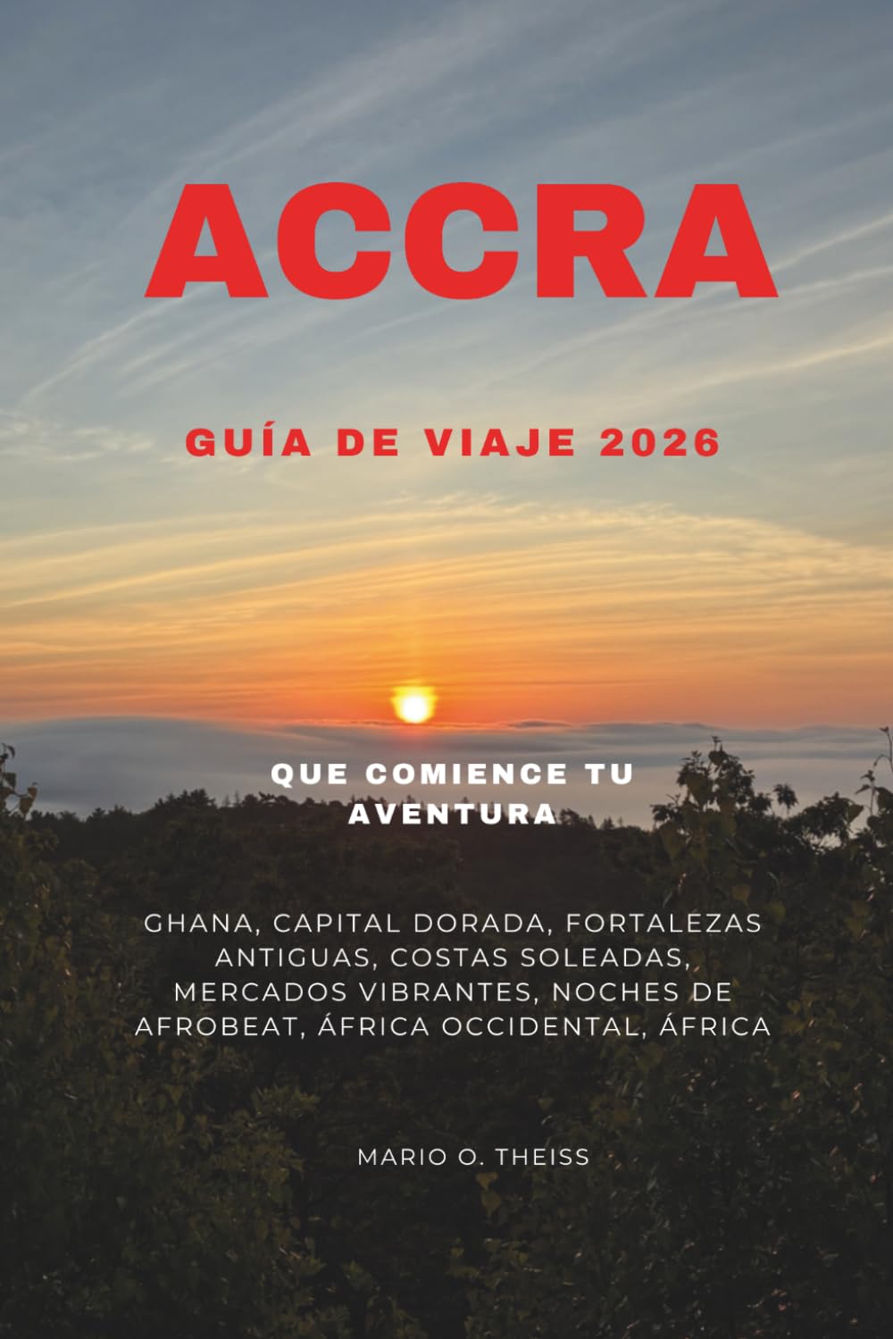 GUÍA DE VIAJE DE ACCRA 2026: La capital dorada de Ghana, fortalezas antiguas, costas bañadas por el sol, mercados vibrantes, noches de afrobeats, África Occidental, África