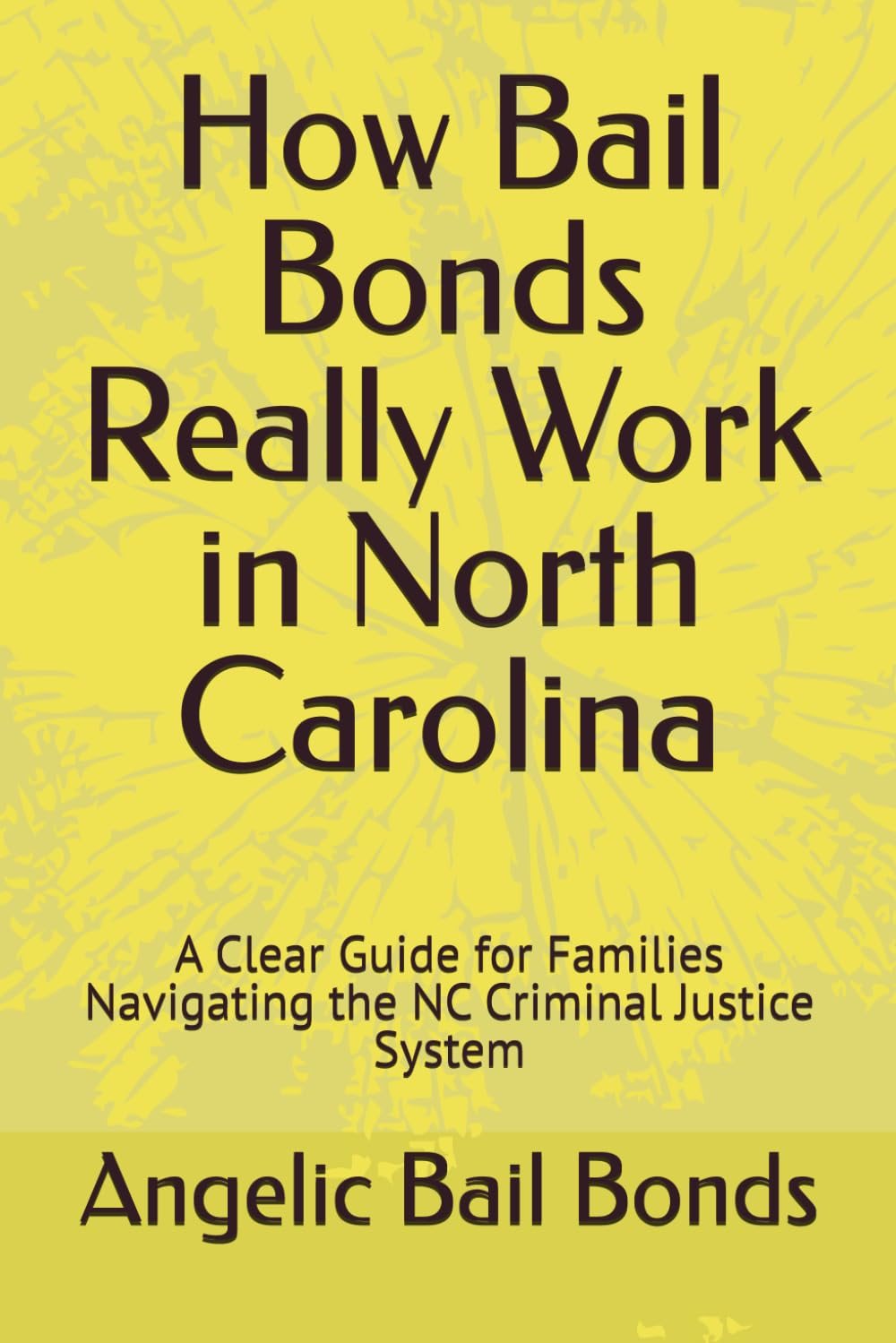 How Bail Bonds Really Work in North Carolina: A Clear Guide for Families Navigating the NC Criminal Justice System