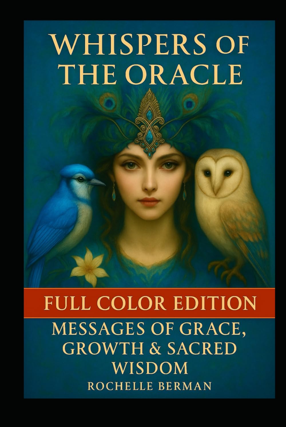 Whispers of the Oracle: Full Color Edition Messages of Grace , Growth & Sacred Wisdom (Inner Alchemy)