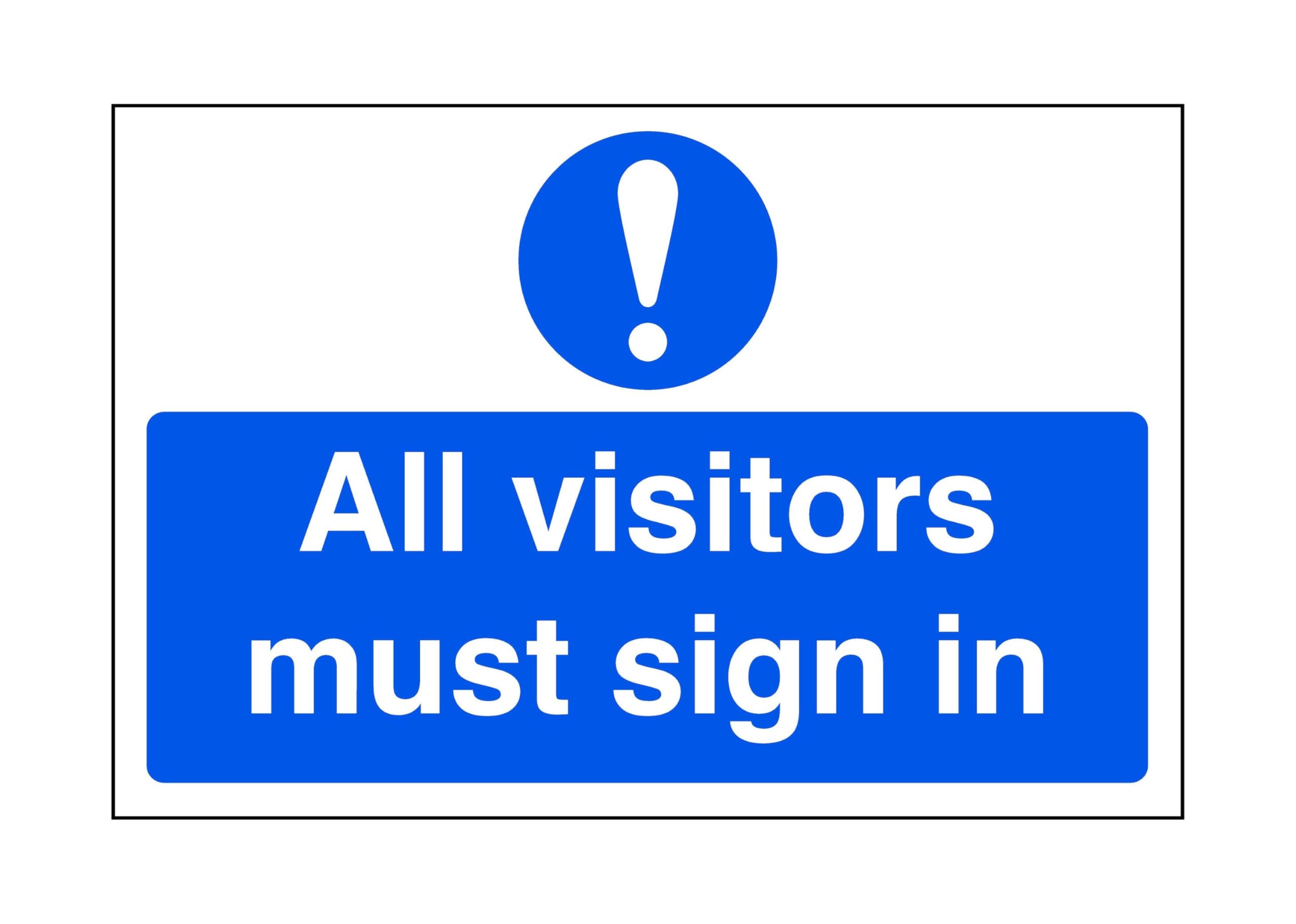 All visitors must sign in - safety sign- 3mm Aluminum Dibond for indoor/outdoor usage (300mm x 200mm) 7m Viewing Distance.