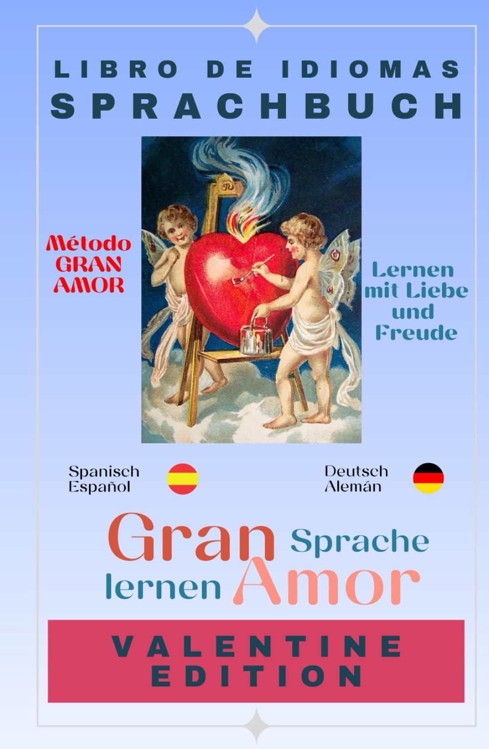 Sprachbuch - Libro de Idiomas / Valentine Edition: Bilingüe - Zweisprachig Deutsch Spanisch