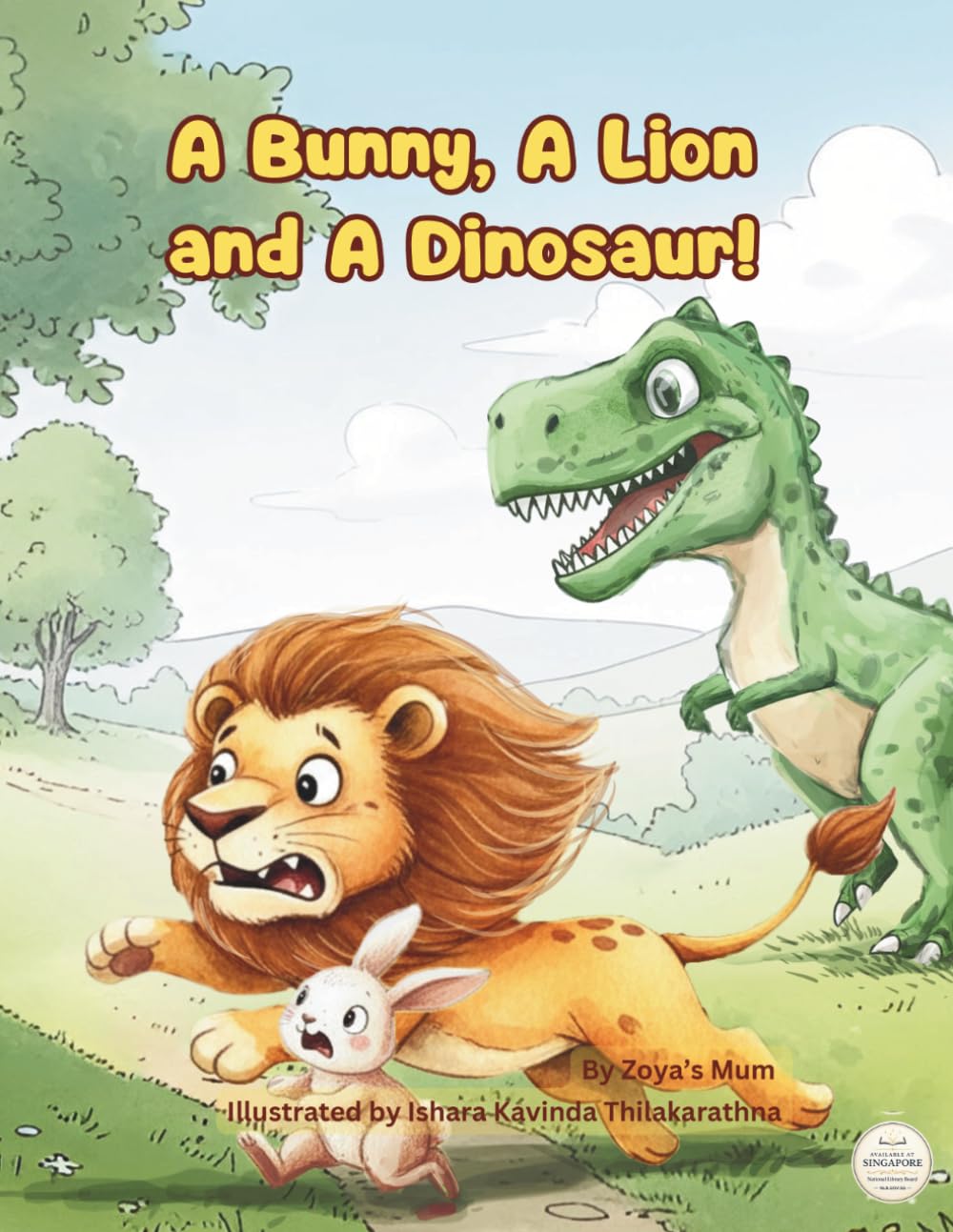 A Bunny, A Lion and A Dinosaur!: A Magical Rhyming Story About Friendship and Courage!