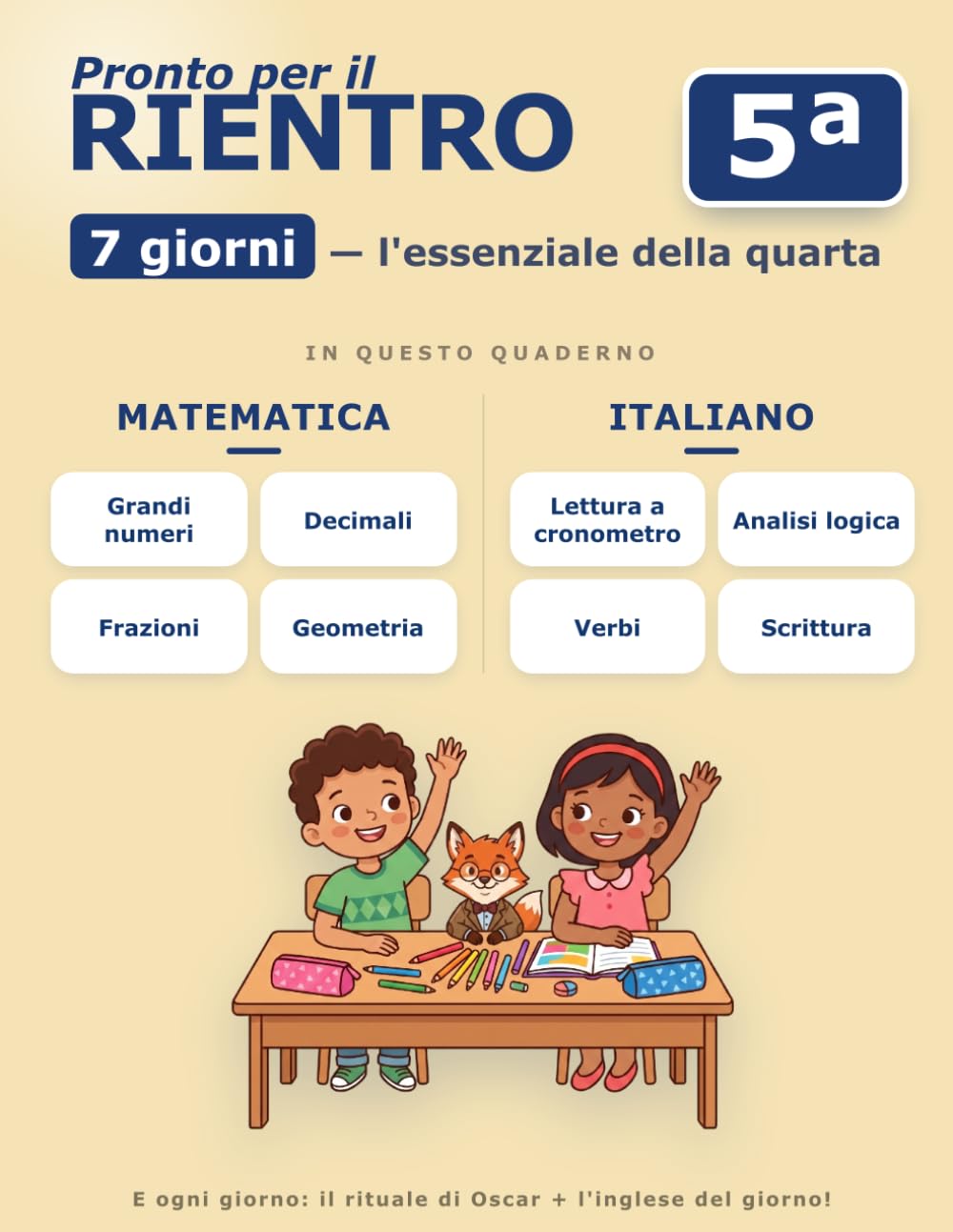 Libro delle Vacanze a Colori — Dalla 4ª alla 5ª Elementare in 7 Giorni: Ripassa la quarta: decimali, analisi logica, inglese · lettura a cronometro · a colori con soluzioni · Indicazioni nazionali