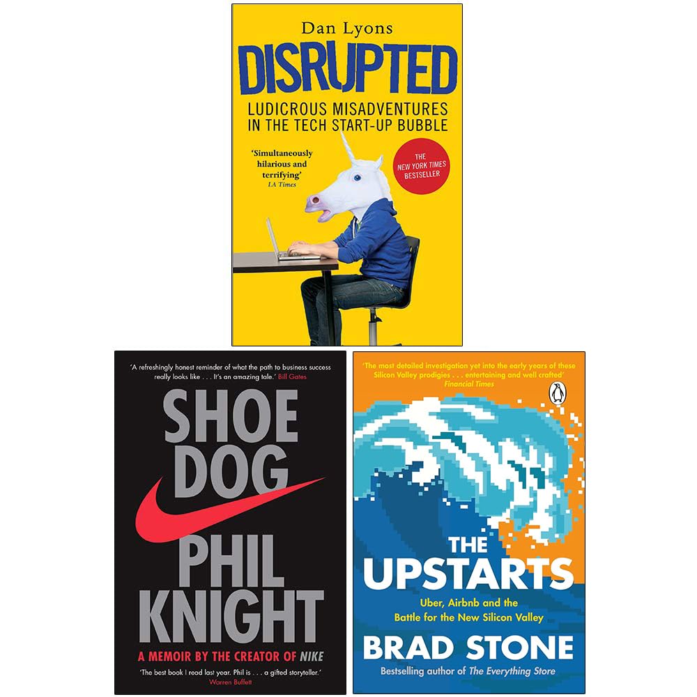 Disrupted Ludicrous Misadventures in the Tech Start-up Bubble, Shoe Dog A Memoir by the Creator of Nike, The Upstarts 3 Books Collection Set