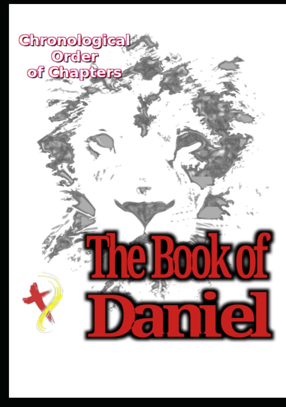 Chrnological Order of Chapters The Book of Daniel: Based on chapter sequence, of the historical chapters 1-6, and the prophetical chapters 7-12