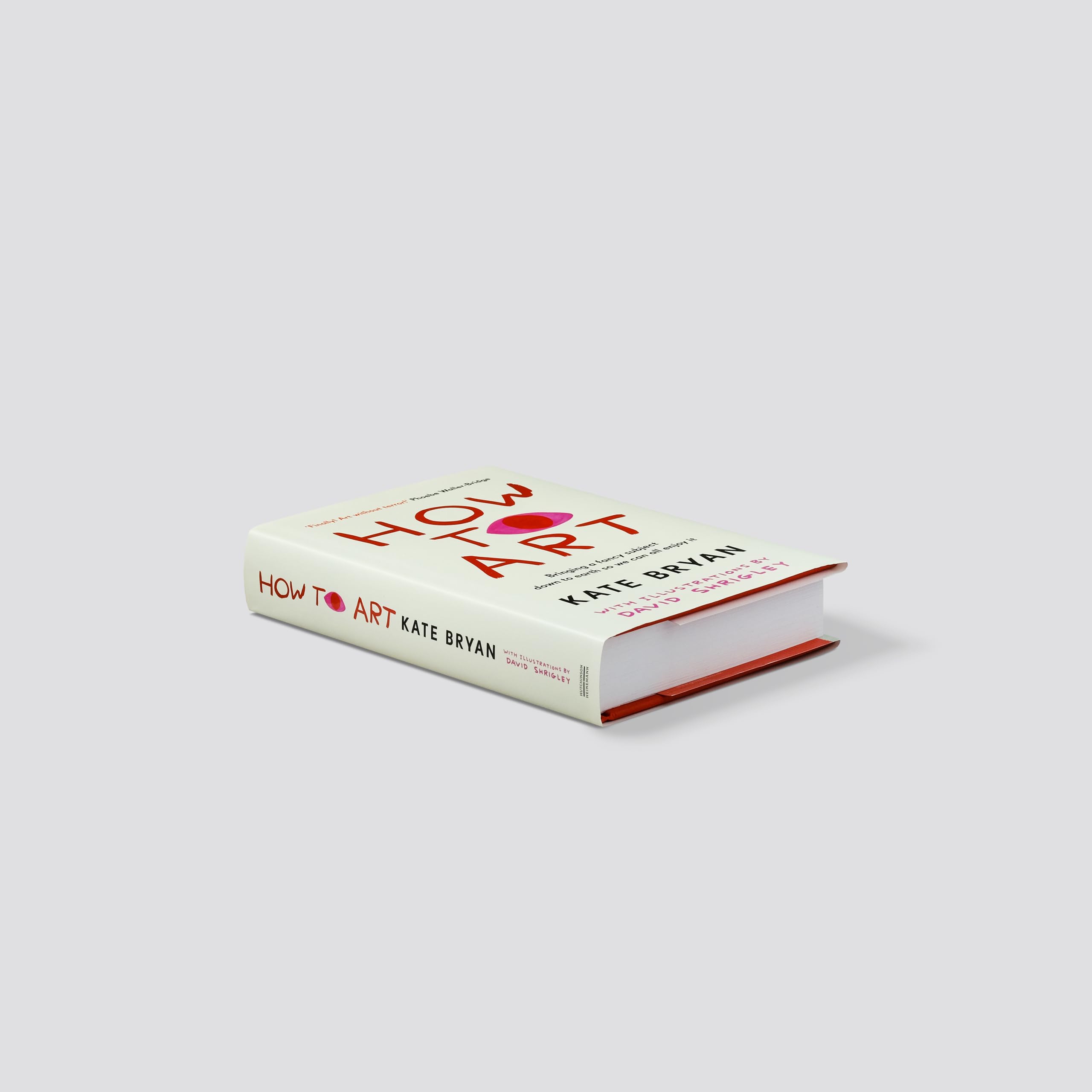 How To Art: The funny and accessible new book about art for people who don’t know about ‘art’