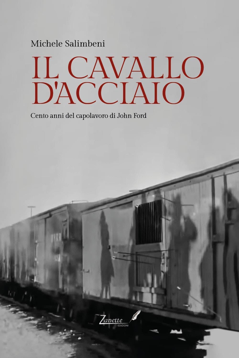 Il cavallo d'acciaio John Ford édition commémorative cent ans d'un chef-d'œuvre