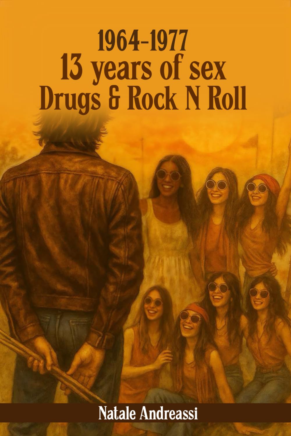 Thirteen Years of Sex, Drugs & Rock N Roll