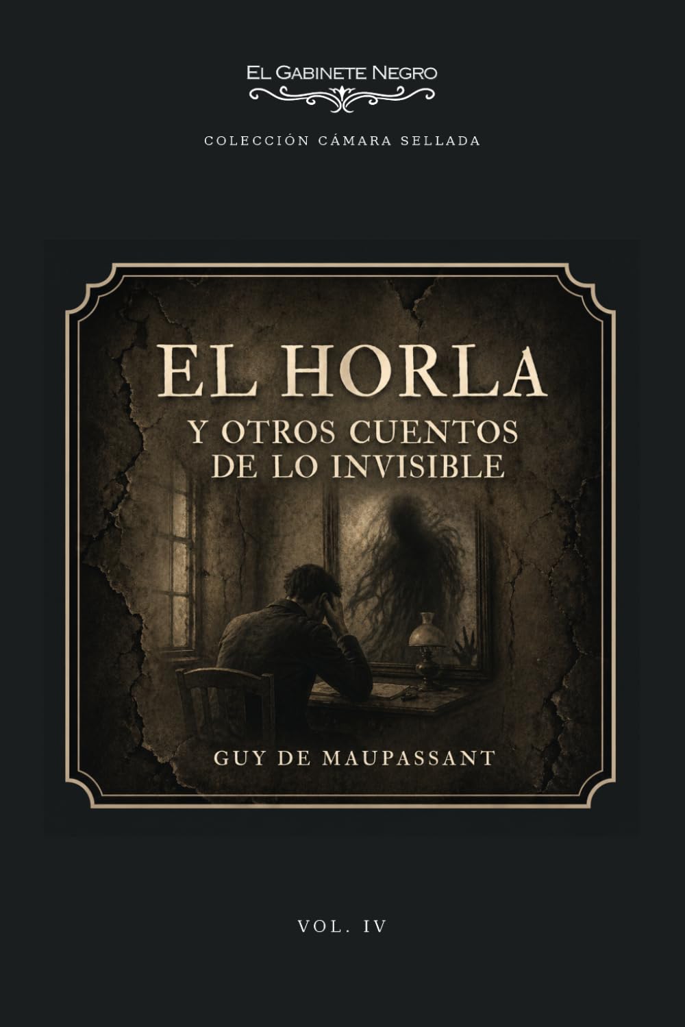 El Horla Y otros cuentos de lo invisible