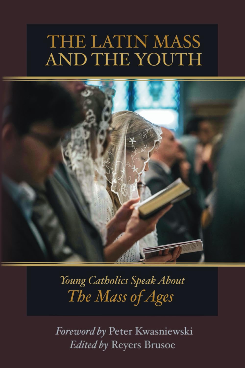 The Latin Mass and the Youth: Young Catholics Speak About the Mass of Ages
