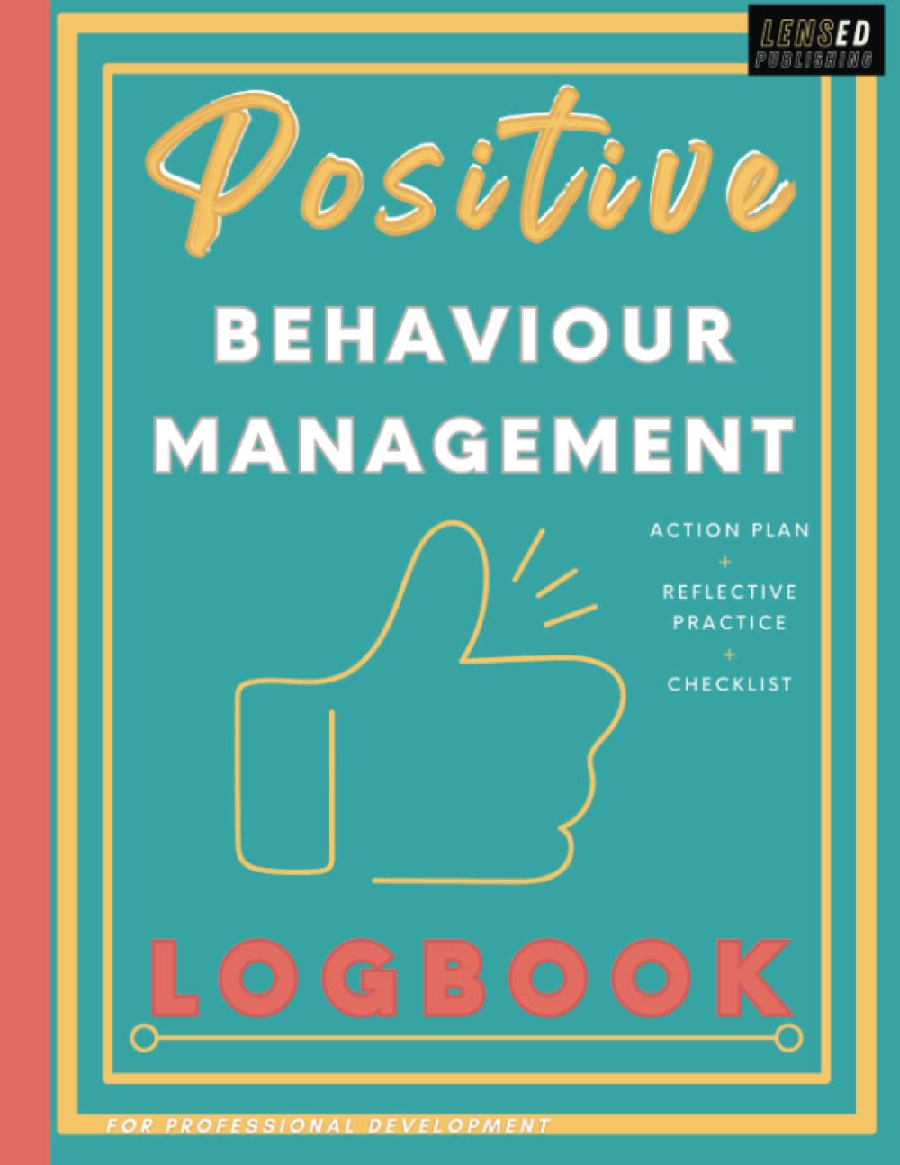 Positive Behaviour Management Logbook: Action Plan | Reflective Practice | Checklist