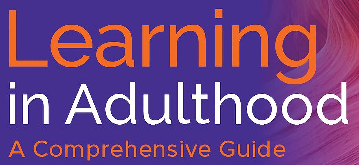 Learning in Adulthood: A Comprehensive Guide      4th Edition