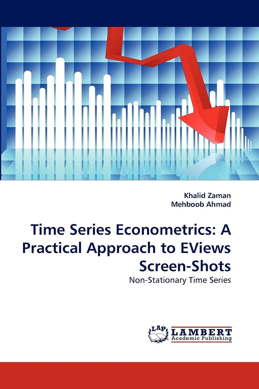Time Series Econometrics: A Practical Approach to EViews Screen-Shots: Non-Stationary Time Series