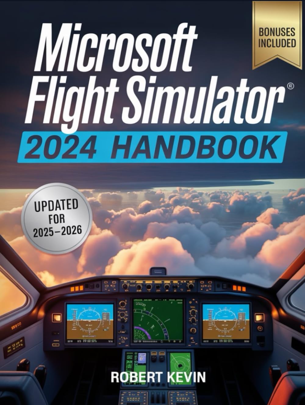 Microsoft Flight Simulator 2024 Handbook: The Complete Guide to Conquering the World’s Most Realistic Virtual Aviation with Advanced Pilot Techniques, ... Career Mode Mastery for Beginners and Pros