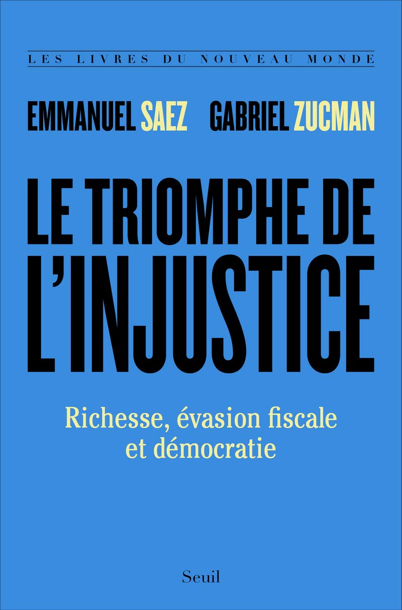 Le Triomphe de l'injustice: Richesse, évasion fiscale et démocratie
