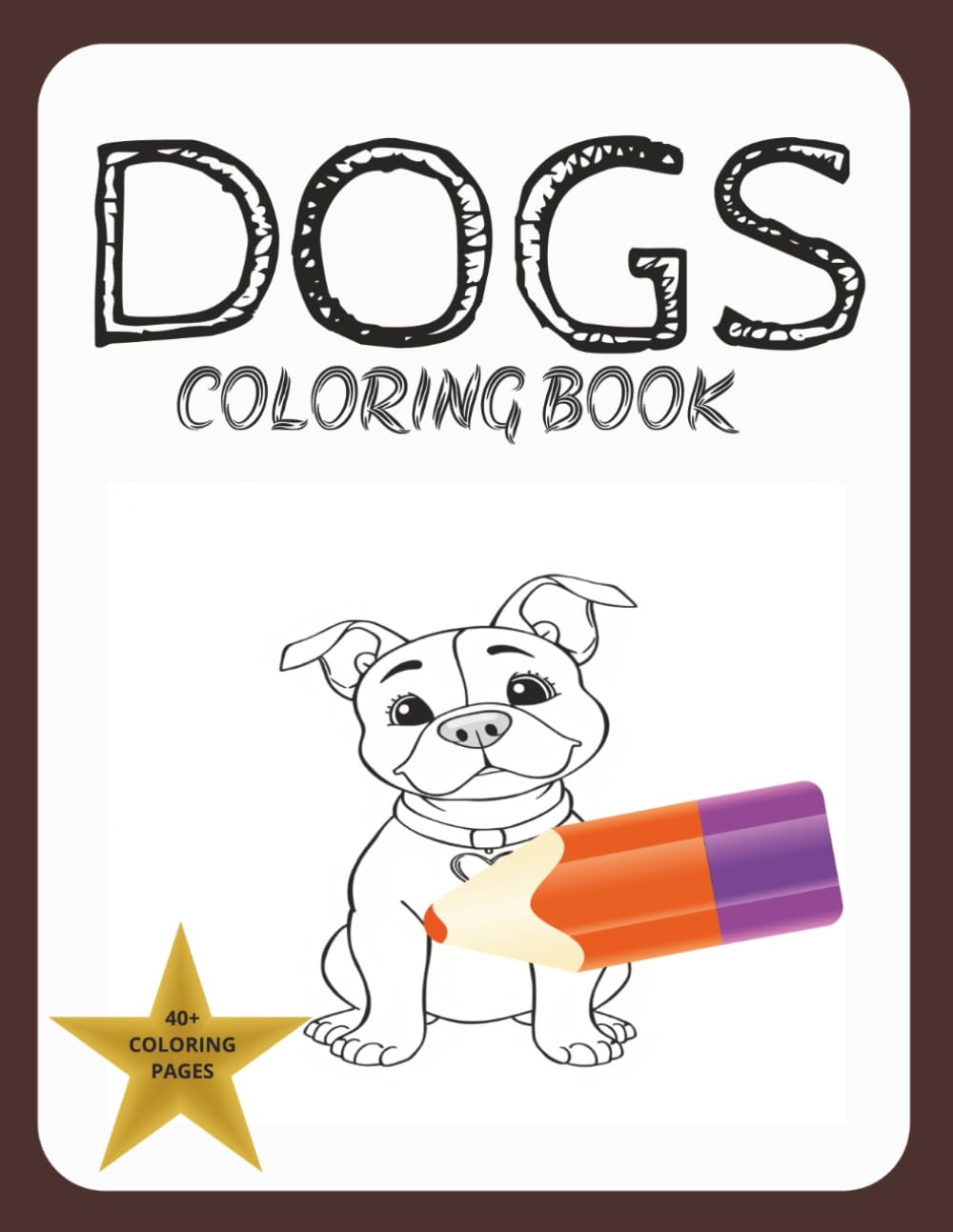Dogs Coloring Book: 44 Beautifully Designed Dog-themed Coloring Pages| Generous 8.5 x 11 Inch Format| 88 Pages