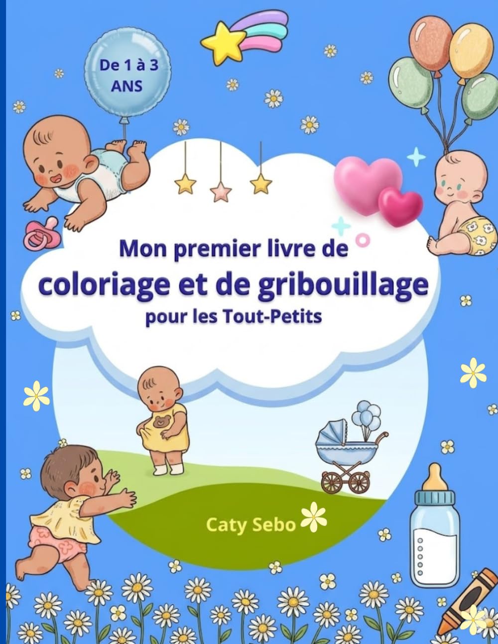 Mon premier livre de coloriage et de gribouillage pour les Tout-Petits.: Facile et très simples dessins dans mon premier livre de coloriage pour ... jusqu'a 3 ans pour apprendre en s'amusant.