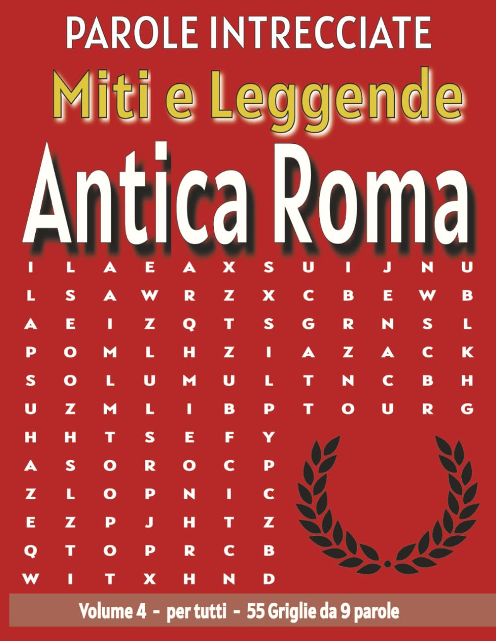 Miti e Leggende Antica Roma - Parole Intrecciate: Passatempo senza schermo per relax e concentrazione (Miti e Leggende - Parole Intrecciate)