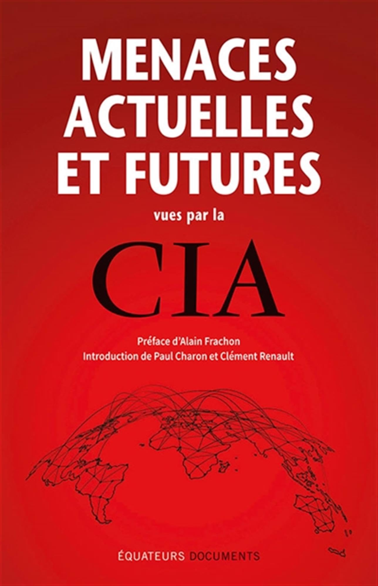 Les nouvelles menaces sur notre monde vues par la CIA: Analyses, faits et chiffres