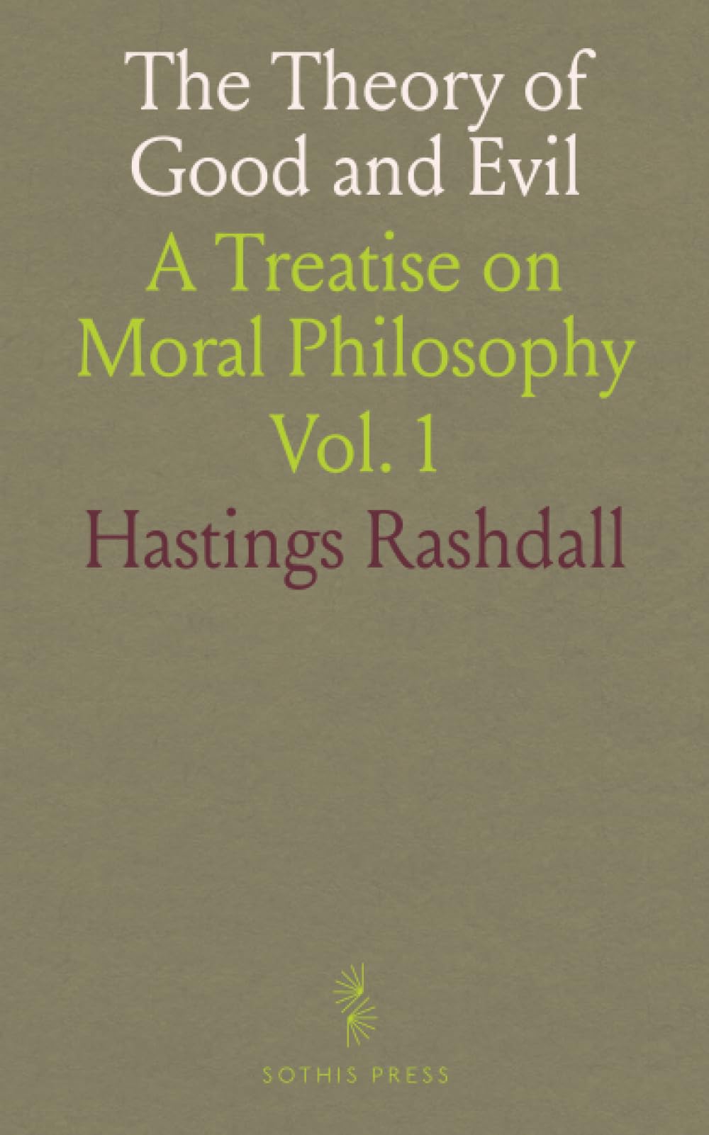 The Theory of Good and Evil: A Treatise on Moral Philosophy