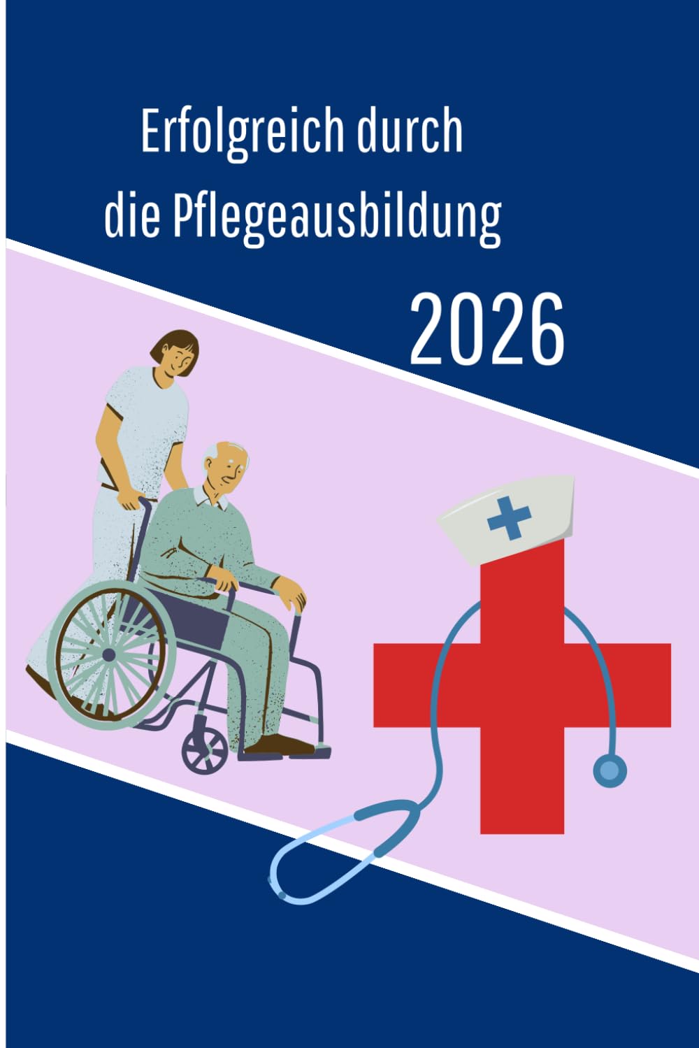 Erfolgreich durch die Pflegeausbildung 2026: Dein Begleiter zur Pflegefachkraft