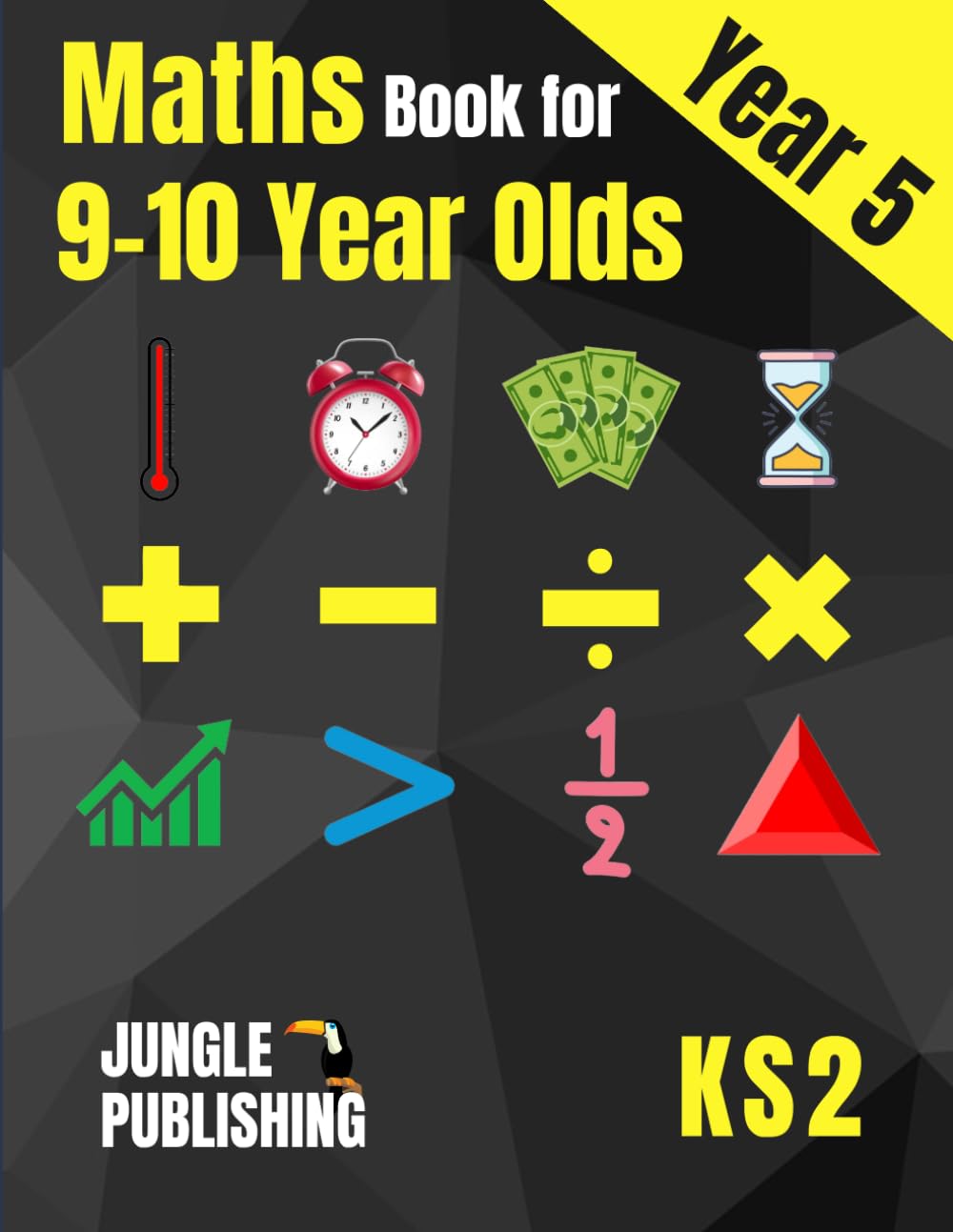 Maths Book for 9-10 Year Olds - KS2: Year 5 Maths Workbook | Mental Arithmetic, Fractions, Geometry, Measurement and Statistics for Y5 Paperback – 21 Jun. 2021