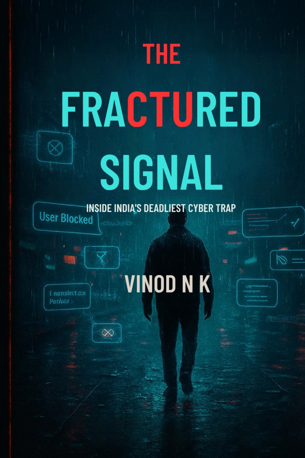 THE FRACTURED SIGNAL: Inside India’s Deadliest Cyber Trap